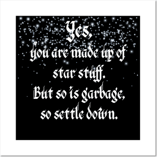 Yes, You are Made of Star Stuff Funny Posters and Art